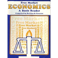 Free Market Economics: A Basic Reader