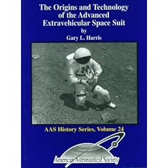 The Origins and Technology of the Advanced Extra-Vehicular Space Suit (Aas History Series)