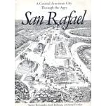 San Rafael: A Central American City Through the Ages (ILLUSTRATED)