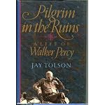 A Pilgrim in the Ruins: A Life of Walker Percy book cover