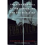 Forgiven: The Rise and Fall of Jim Bakker and the Ptl Ministry book cover