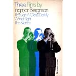 Three Films by Ingmar Bergman (Through A Glass Darkly, Winter Light, The Silence) book cover