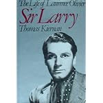 Sir Larry: The life of Laurence Olivier book cover