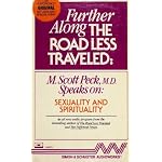 Further along the road less traveled: M.Scott peck, M.D. speaks on; sexuality and spirituality book cover