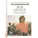 Bob Geldof: The Rock Star Who Raised $140 Million for Famine Relief in Ethiopia (People Who Have Helped the World) book cover