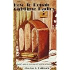 How to Repair Old-Time Radios by  Clayton L. Hallmark