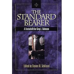 The Standard Bearer: A Festschrift for Greg L. Bahnsen