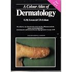 Color Atlas of Dermatology (Wolfe Medical Atlases) by  G.M. Levene and C.D. Calnan