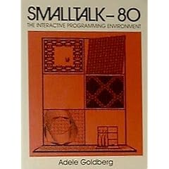 Smalltalk-80: The Interactive Programming Environment (Addison-Wesley series in computer science)