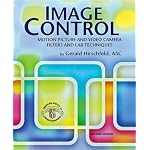 Image Control: Motion Picture and Video Camera Filters and Lab Techniques, Second Edition book cover