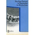 The ego factors in surrender in alcoholism by  Harry M Tiebout