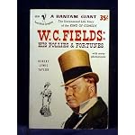 W.C. Fields: His Follies & Fortunes book cover