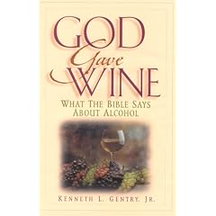 God Gave Wine: What the Bible Says About Alcohol