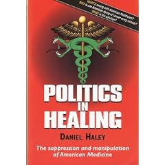 Politics in Healing: The Suppression & Manipulation of American Medicine