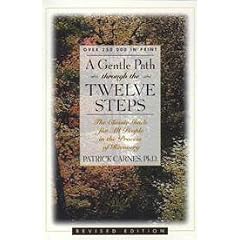 A Gentle Path Through the Twelve Steps: The Classic Guide for All People in the Process of Recovery