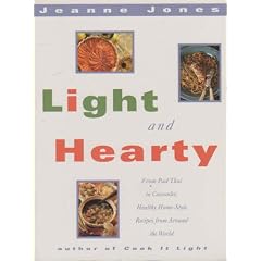 Light And Hearty: From Pad Thai to Cassoulet, Healthy Home-Style Recipes from Around the World