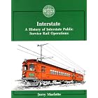 Click here to buy Interstate: A History of Interstate Public Service Rail Operations by  Jerry Marlette.