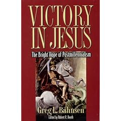 Victory in Jesus: The Bright Hope of Postmillennialism
