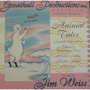 Animal Tales by Jim Weiss, Grimm, Chaucer, and Aesop