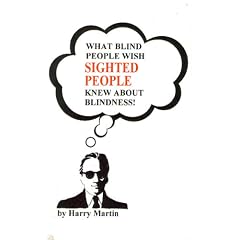 What Blind People Wish Sighted People Knew About Blindness