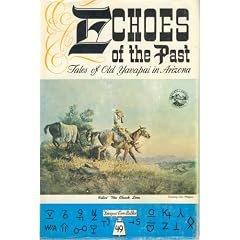 Echoes of the Past (Vol I): Tales of Old Yavapai in Arizona