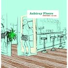 Ashtray Floors by Sweetness