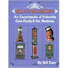 Silent Salesmen: An Encyclopedia of Collectible Gum, Candy and Nut Machines With Price... by Bill Enes