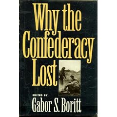 Why the Confederacy Lost (Gettysburg Civil War Institute Books)