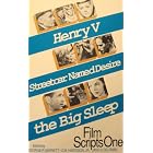 Film Scripts One: Henry 5, Streetcar Named Desire, the Big Sleep by Laurence Olivier, Reginald Beck, William Faulkner, and Leigh Brackett