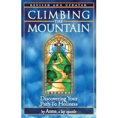 Climbing the Mountain (Discovering Your Path To Holiness)