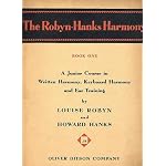 The Robyn-Hanks harmony, Book One: A junior course in written harmony drills, keyboard harmony drills and ear training drills [With a master key for the Teacher] book cover