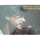 Let's Stick Together by Bryan Ferry