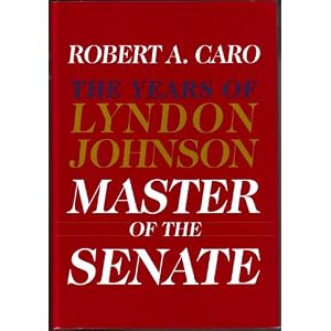 Master of the Senate: The Years of Lyndon Johnson