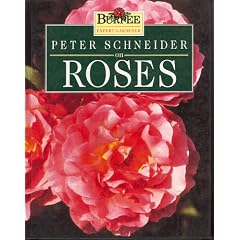 Peter Schneider on Roses (Burpee Expert Gardener)