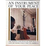 An Instrument of Your Peace; the Mission for Peace By Pope Paul VI & His Momentous Visit to America book cover