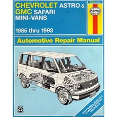 Chevrolet Astro and Gmc Safari Mini Vans Automotive Repair Manual 1985 Thru 1993 (Haynes Automotive Manuals)