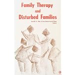 FAMILY THERAPY AND DISTURBED FAMILIES book cover