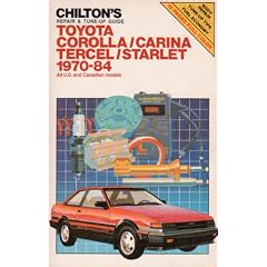 Chilton's Repair and Tune-Up Guide: Toyota Corolla, Carina, Tercel, Starlet 1970-1984 (Chilton's Repair Manual (Model Specific))