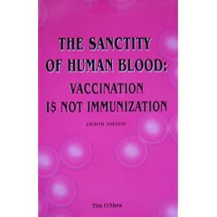 The Sanctity of Human Blood: Vaccination Is Not Immunization, Eighth Edition