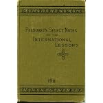 Peloubet's Select Notes on the International Lessons for 1911: A History of Israel and Judah: Stories of Great Men from 900 to 300 B.C. book cover