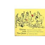 Dinner With Tom Jones: Eighteenth-Century Cookery Adapted for the Modern Kitchen book cover
