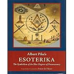 Symbolism of the Blue Degrees of Freemasonry: Albert Pike's Esoterika book cover