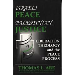 Israeli Peace/Palestinian Justice: Liberation Theology and the Peace Process