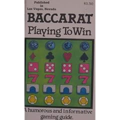 Baccarat: Playing to Win, a Humorous and Informative Gaming Guide (Korfman, Tony, Playing to Win.)