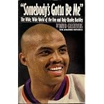 Somebody's Gotta Be Me: The Wide, Wide World of the One and Only Charles Barkley book cover