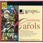 William Hall Master Chorale - Ceremony and Carols - Britten: Ceremony of Carols +... by  Benjamin Britten, Franz Xaver Gruber, George Frederick Handel, Christmas Traditional, and John Francis Wade 