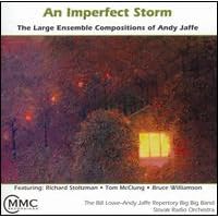 Click here to buy An Imperfect Storm: The Large Ensemble Compositions Of Andy Jaffe by  Andy Jaffe, Bill Lowe-Andy Jaffe Reperatory Big Band, and Slovak Radio Orchestra .