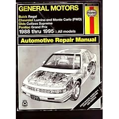 General Motors Buick Regal, Chevrolet Lumina and Monte Carlo (Fwd), Olds Cutless Supreme, Pontiac Grand Prix : Automotive Repair Manual, 1988-1995 all