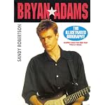 Bryan Adams: The Illustrated Biography book cover