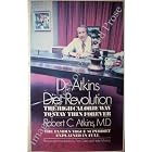Dr. Atkins' Diet Revolution by  Robert C. Atkins M.D.